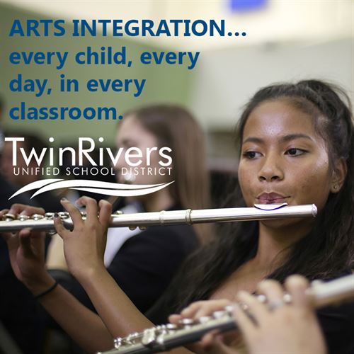 Students playing the flute, with Arts Integration... every child, every day, in every classroom. Twin Rivers Unified School District written on it